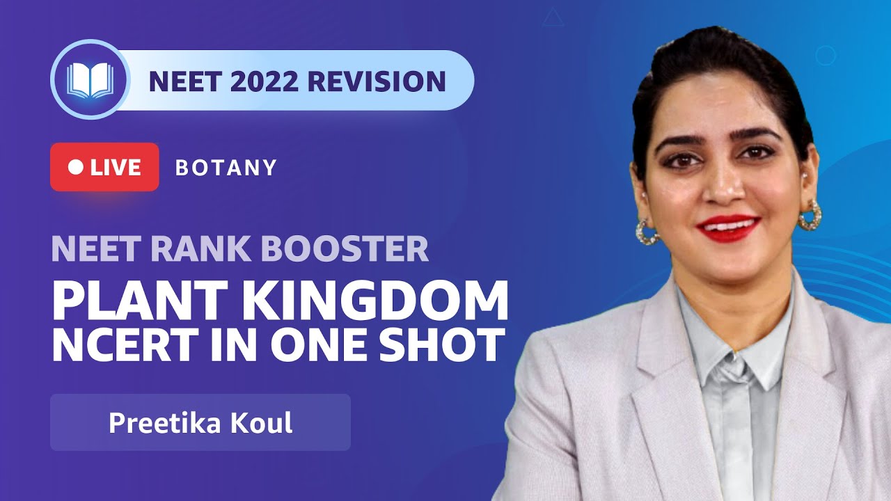 Plant Kingdom NCERT in One Shot | NEET Rank Booster | NEET 2022 Revision | Preetika Koul