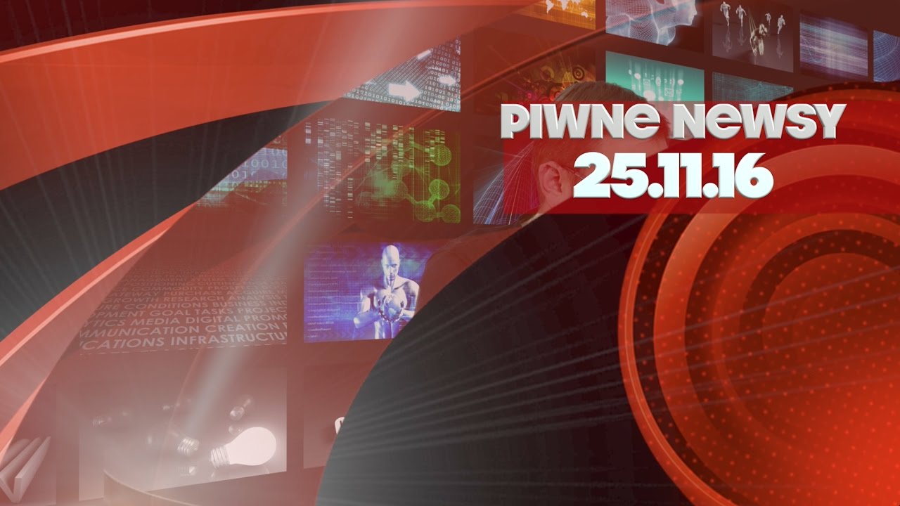 [Piwne Newsy] 25.11.16