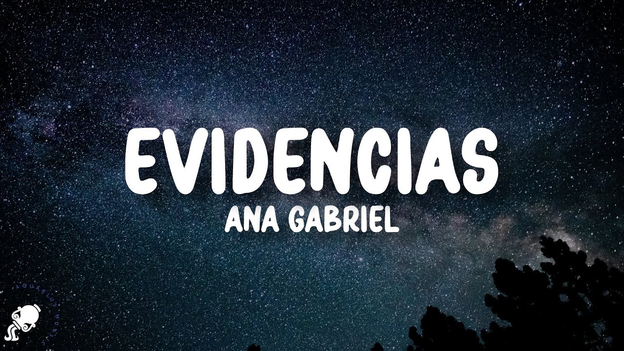 Ana Gabriel - Evidencias (Letra/Lyrics)