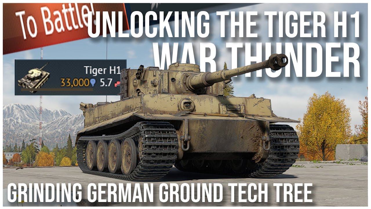 Unlocking The Tiger H1 | War Thunder