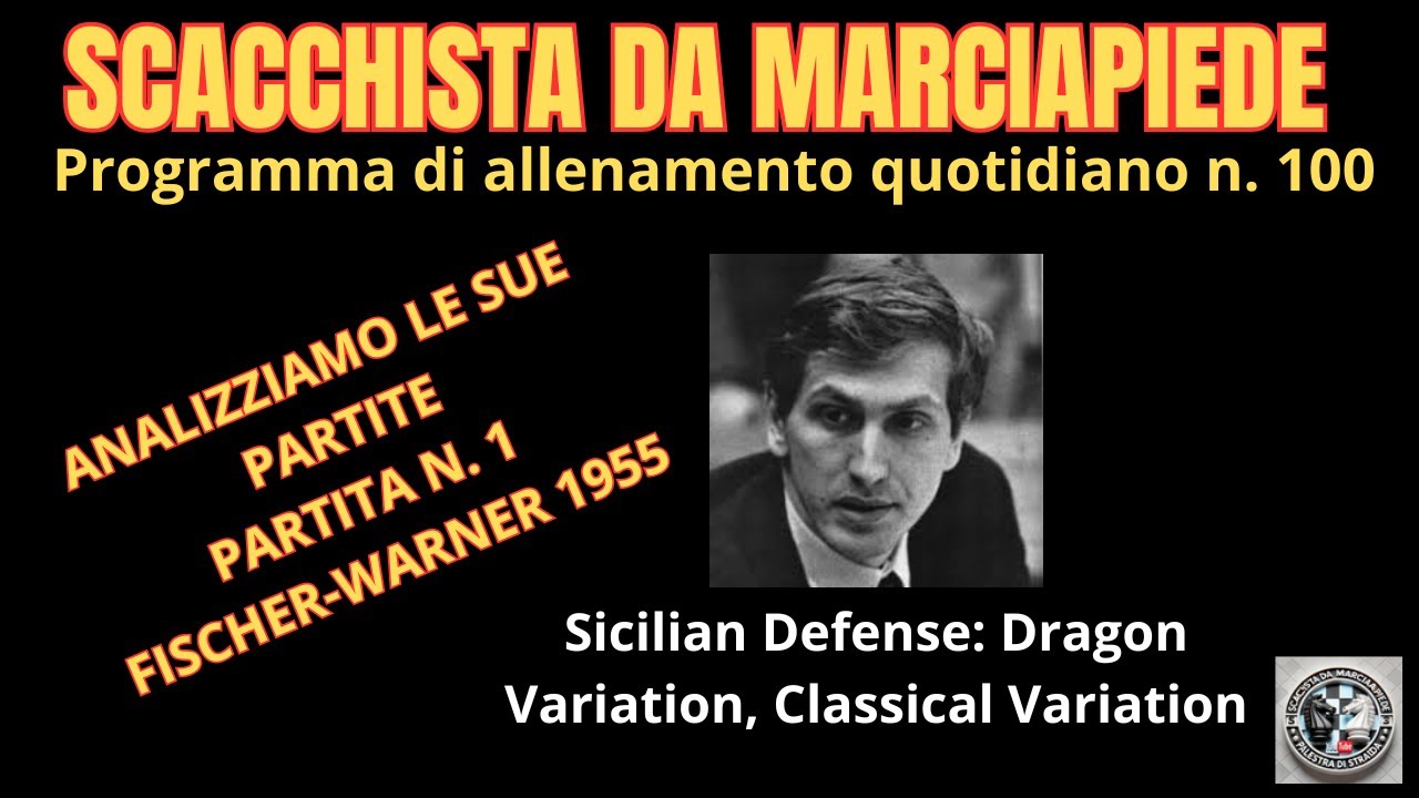 Programma di allenamento e studio - Difesa Siciliana Variante del Dragone  Fischer-Warner 1955