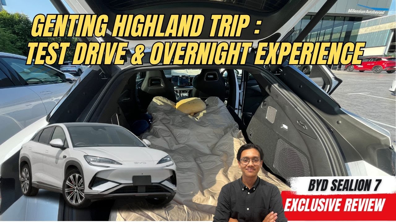 BYD Sealion 7 : MY FIRST EV Driving Experience & Overnight at Genting Highland..