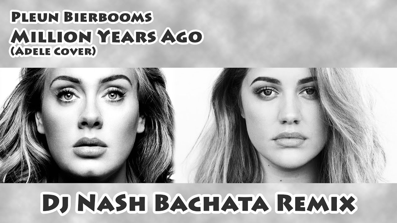 Pleun Bierbooms - Million Years Ago [Dj NaSh Bachata Remix]