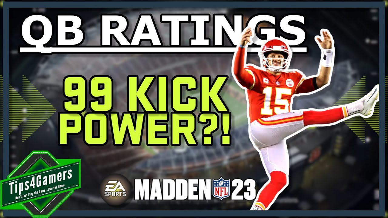 Madden 23 QB Ratings | Mahomes Has 99 Kick Power?