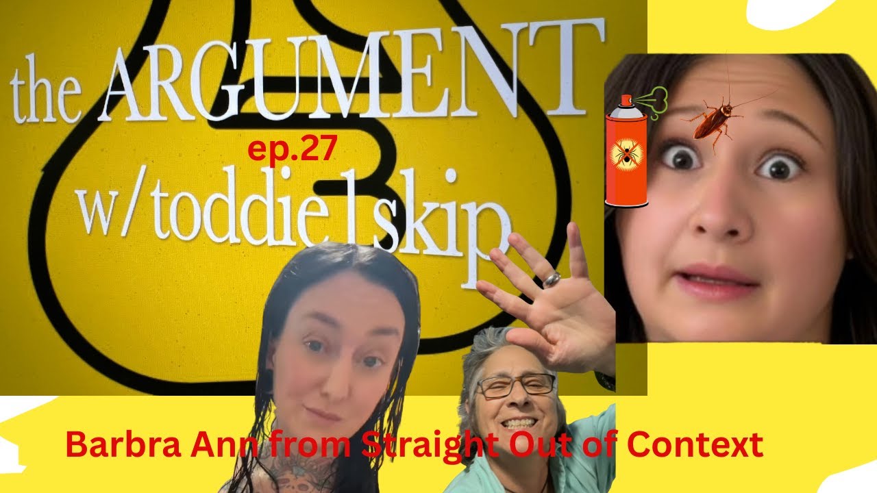 the Argument ep. 27  Barbra Ann From Straight Out of Context... Gypsy Rose and Content Creation...