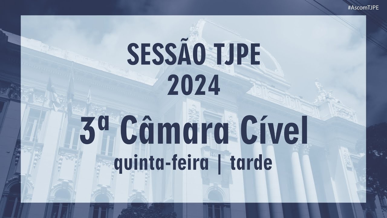 Sessão TJPE 2026- 3ª Câmara Cível (29/02/2024) Tarde