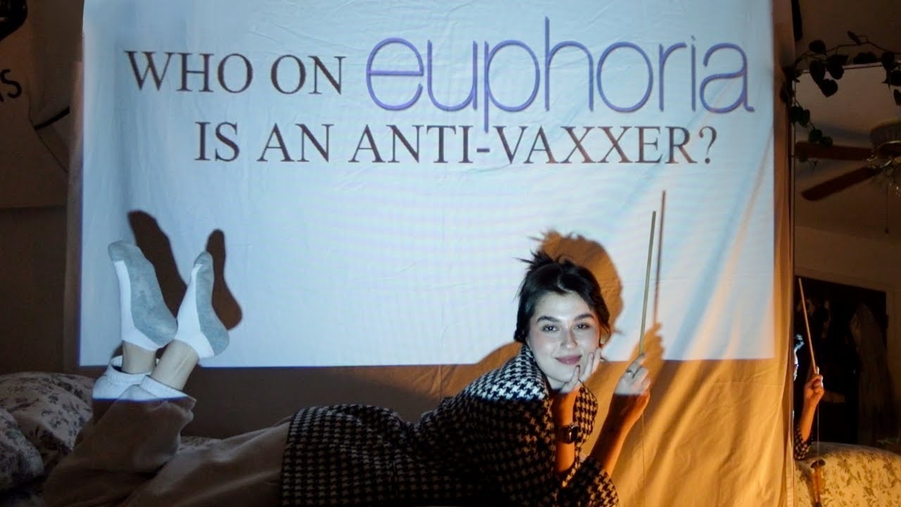 who on Euphoria is an anti-vaxxer?