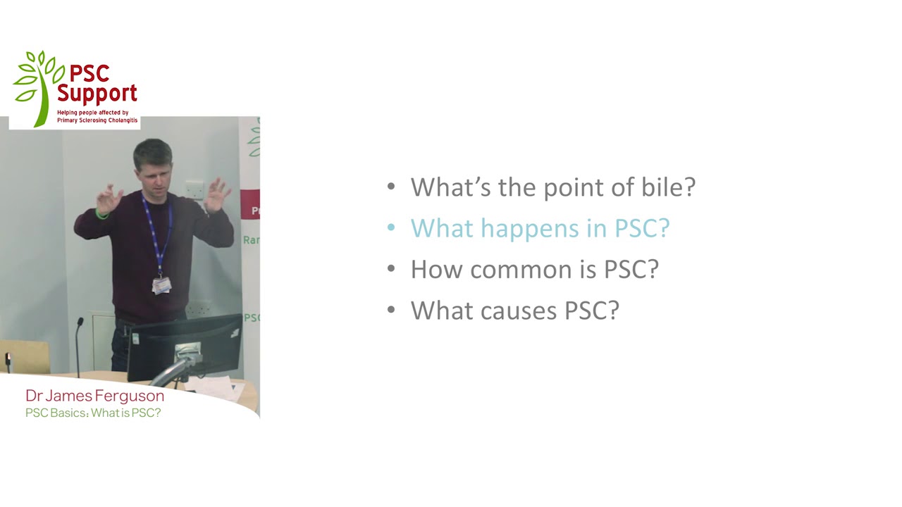 Dr James Ferguson PSC Basics 1: What is PSC? (PSC Support)