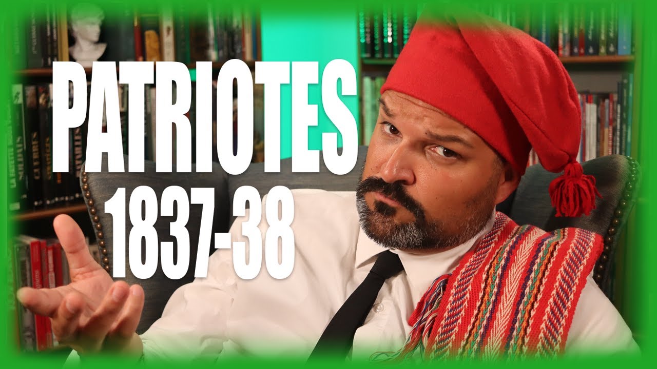 PATRIOTES 1837-38: l'histoire compl&egrave;te