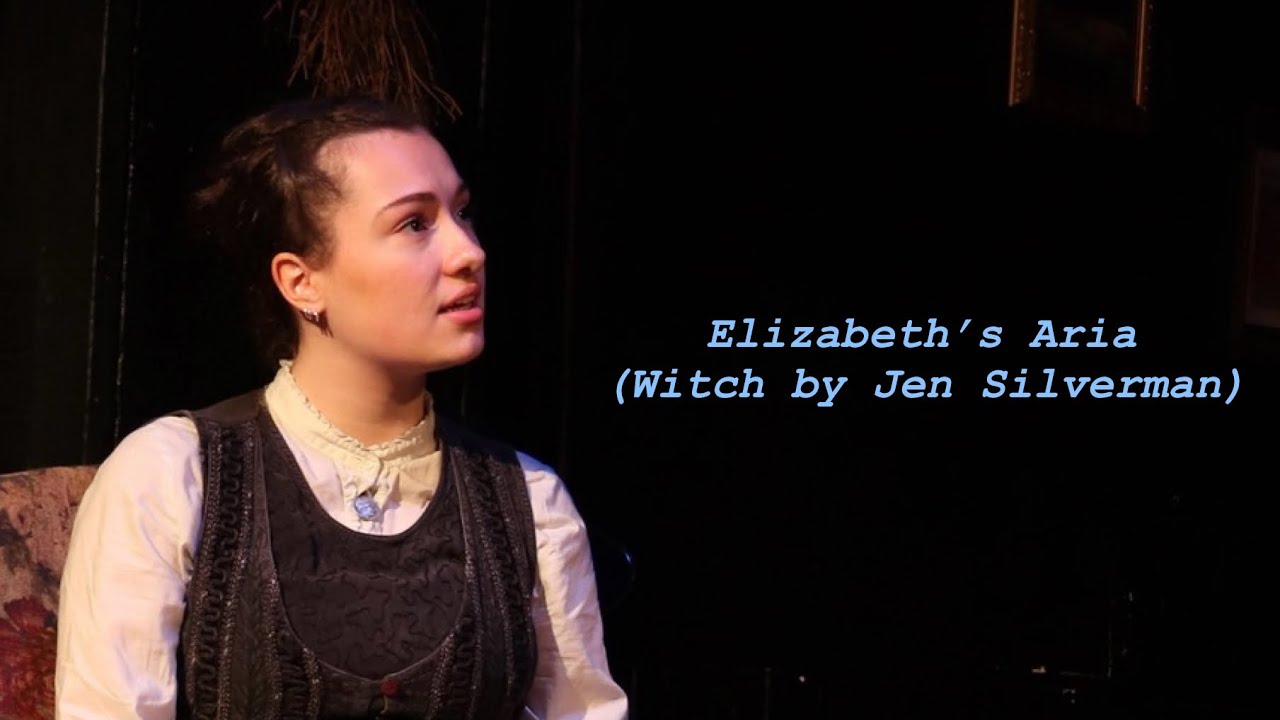 Elizabeth's Aria (Witch by Jen Silverman) - Olivia Giorgio