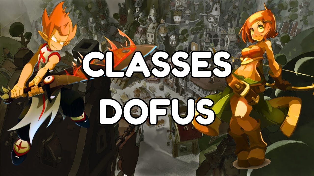 What are the classes in Dofus? Understand it in a simple way!