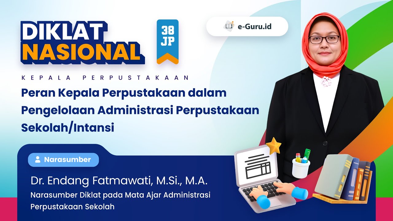 #3 Diklat 38JP: Peran Kepala Perpustakaan dalam Pengelolaan Administrasi Perpus Sekolah/Intansi