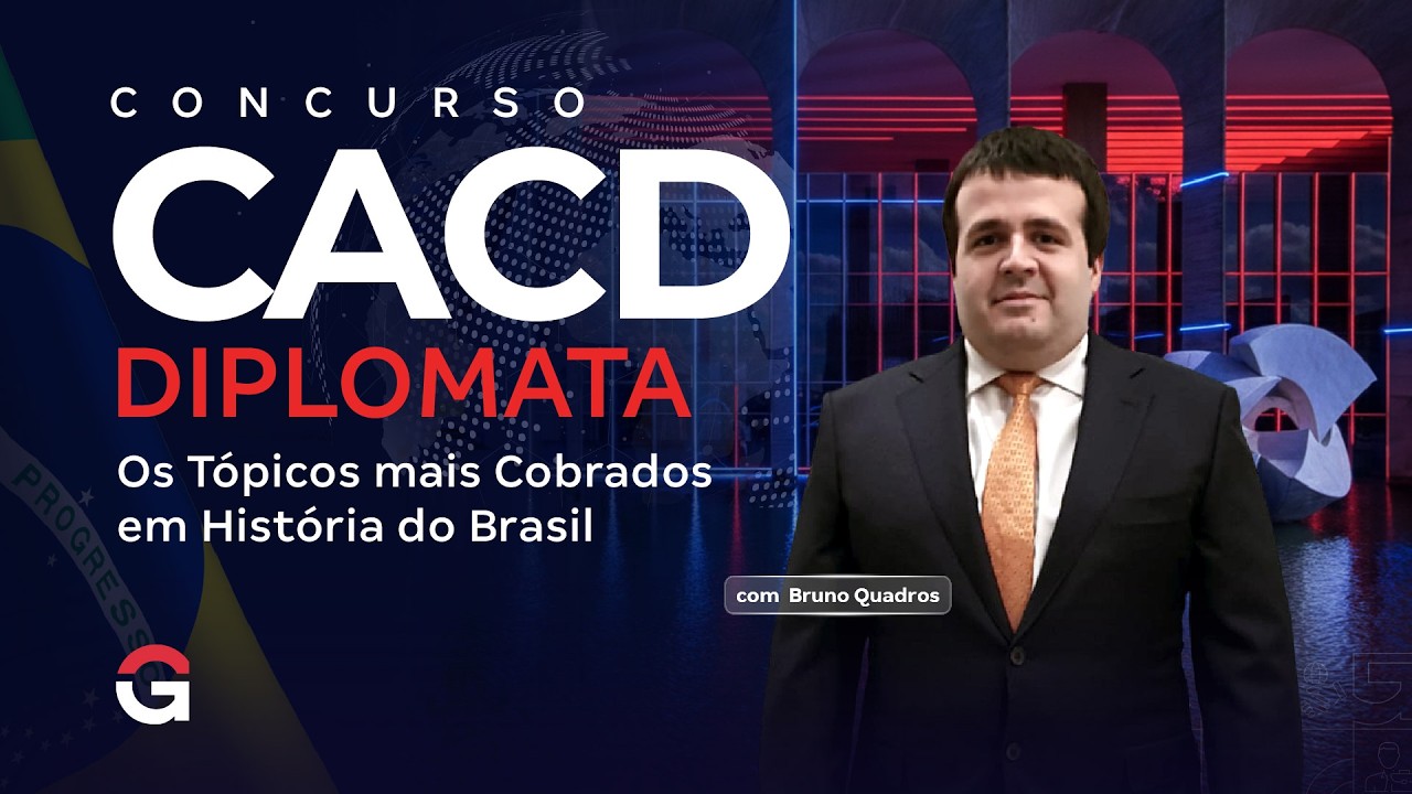 Concurso Diplomata CACD 2026 | Os Tópicos mais Cobrados em História do Brasil com Bruno Quadros