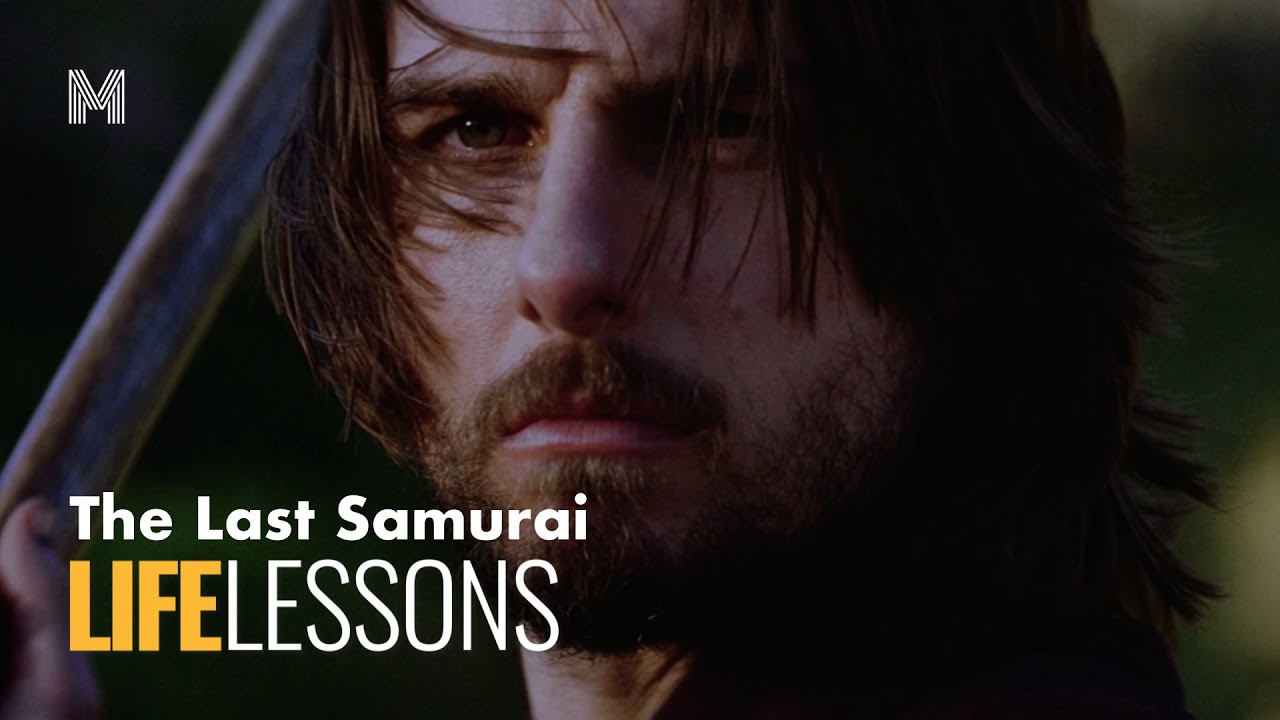 The Last Samurai | Life Lessons