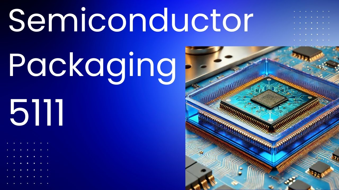 5111 Semiconductor Packaging -- Materials -- Introduction