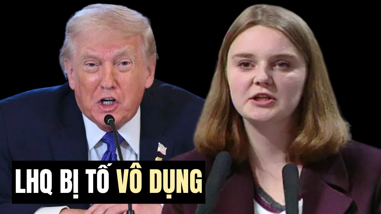 Cựu Thủ tướng Anh kêu gọi TT Trump giải tán LHQ, viện dẫn những "quyết định sai lầm" của tổ chức này