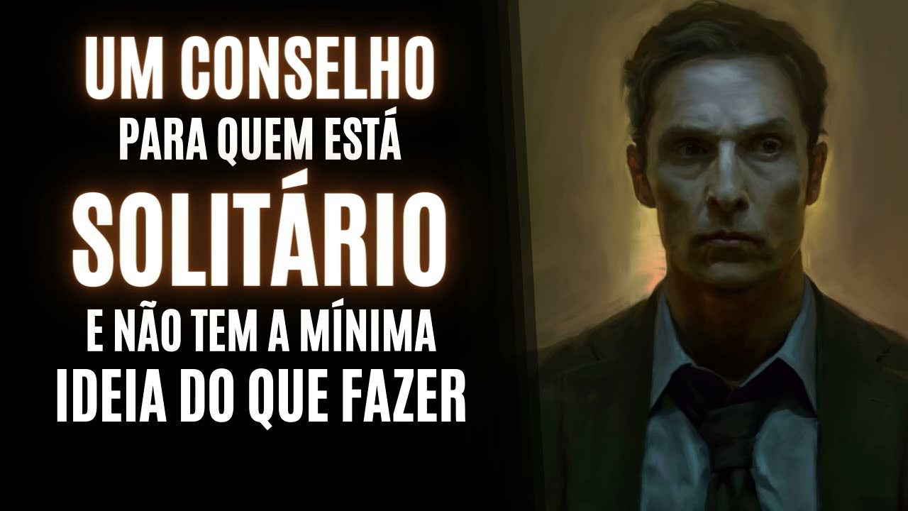 UM CONSELHO para QUEM ESTÁ SOLITÁRIO e NÃO SABE O QUE FAZER | Você Está Perdido?