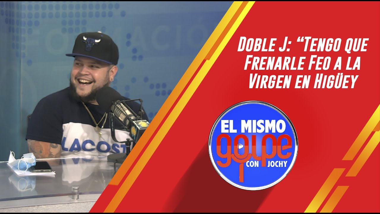 Doble J: “Tengo que Frenarle Feo a la Virgen en Higüey