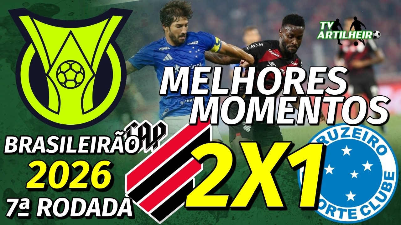 [Série A '26] 7ª Rodada | Athletico/PR 2 X 1 Cruzeiro | Melhores Momentos | TV ARTILHEIRO