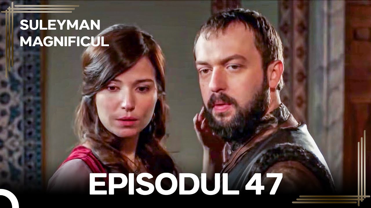 Suleyman Magnificul | Episodul 47 (Versiune Lungă)