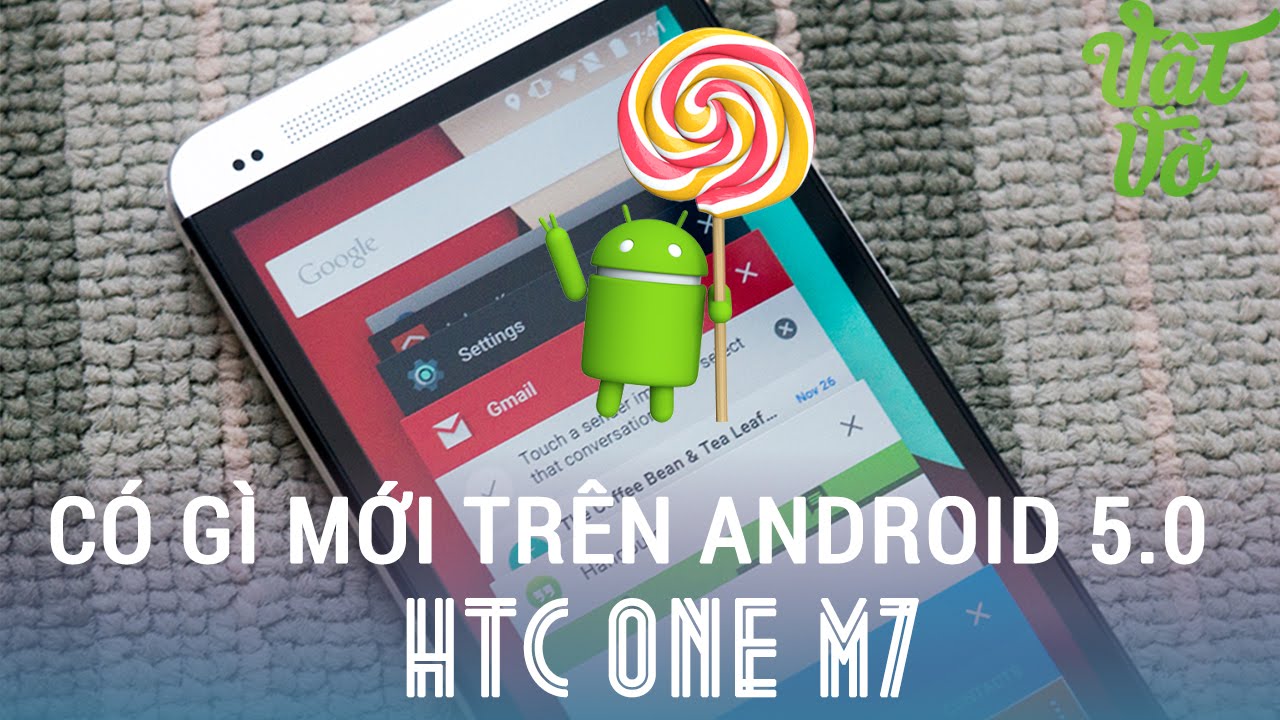 [Review dạo] Những điểm mới trên Android lollipop 5.0 của HTC One M7