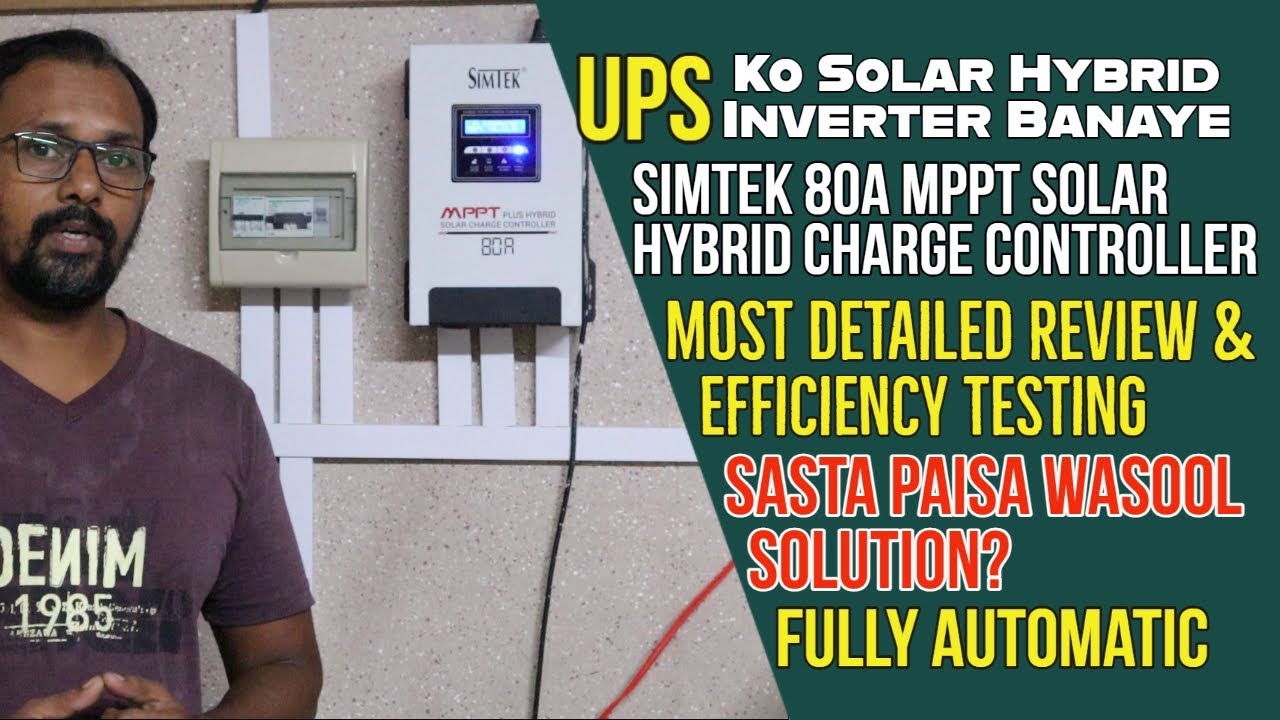 UPS Ko Solar Hybrid Inverter Banaye | Simtek 80A MPPT Solar Charge Controller Review and Testing.