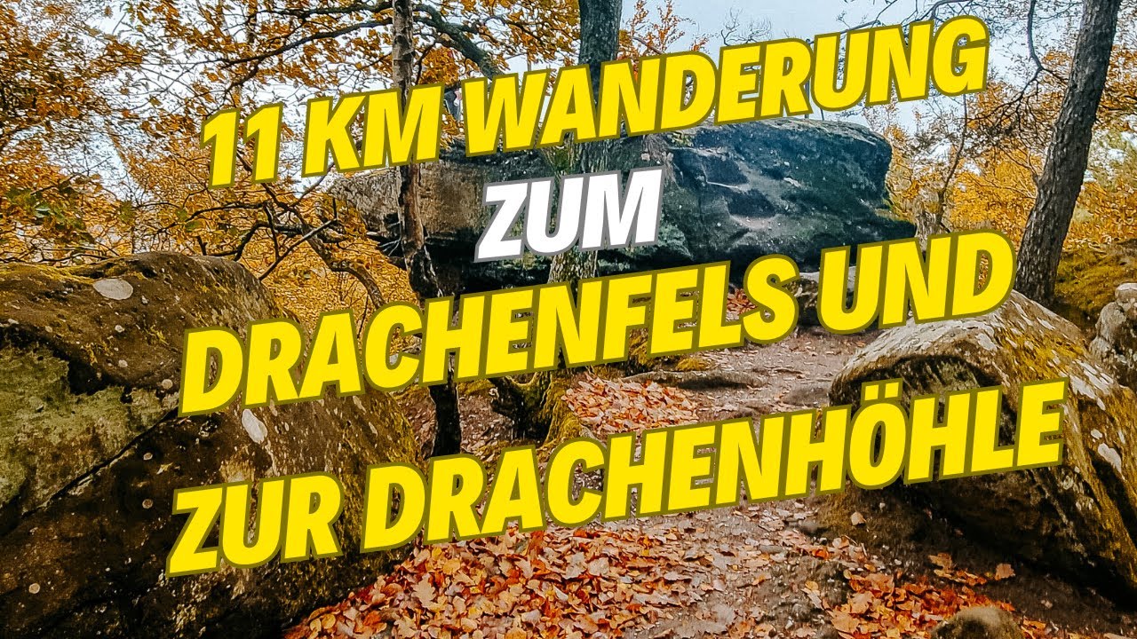 11 KM Wanderung zum Drachenfels und zur Drachenh&ouml;hle