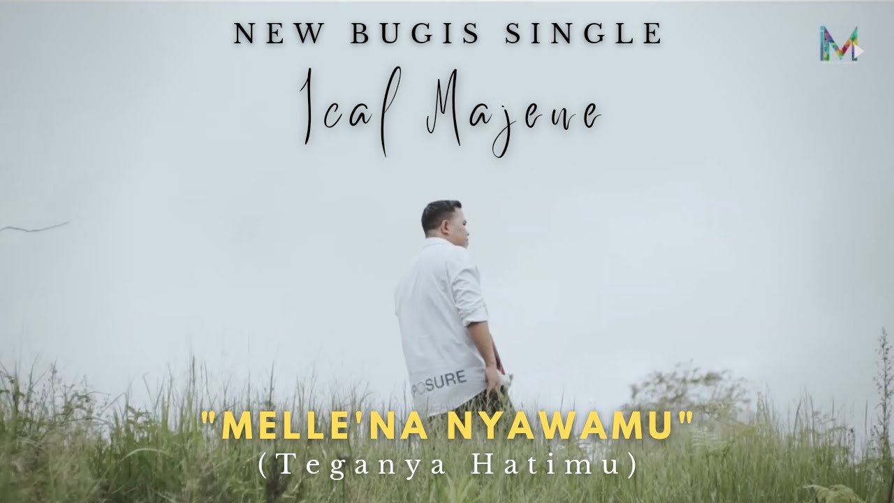 Ical Majene - Melle'na Nyawamu (Teganya Hatimu) | Official Music Video