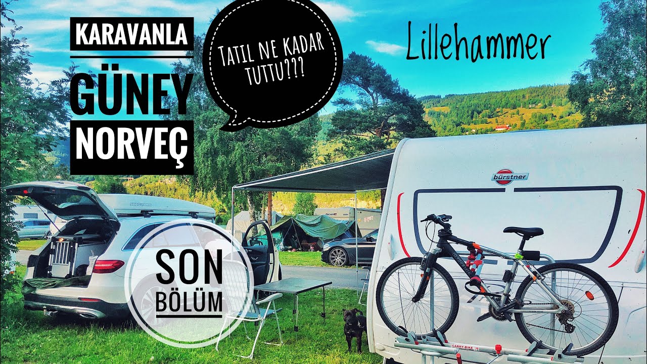 Karavanla Güney Norveç - 12 | Son - Lillehammer -  Eve Varis - Tatilde Ne Kadar Harcadik?!