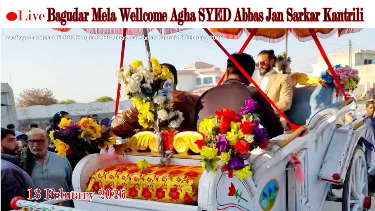 Live Bagudar Mela WELCOME Agha SYED Abbas Jan Sarkar Kantrili 13 February 2026