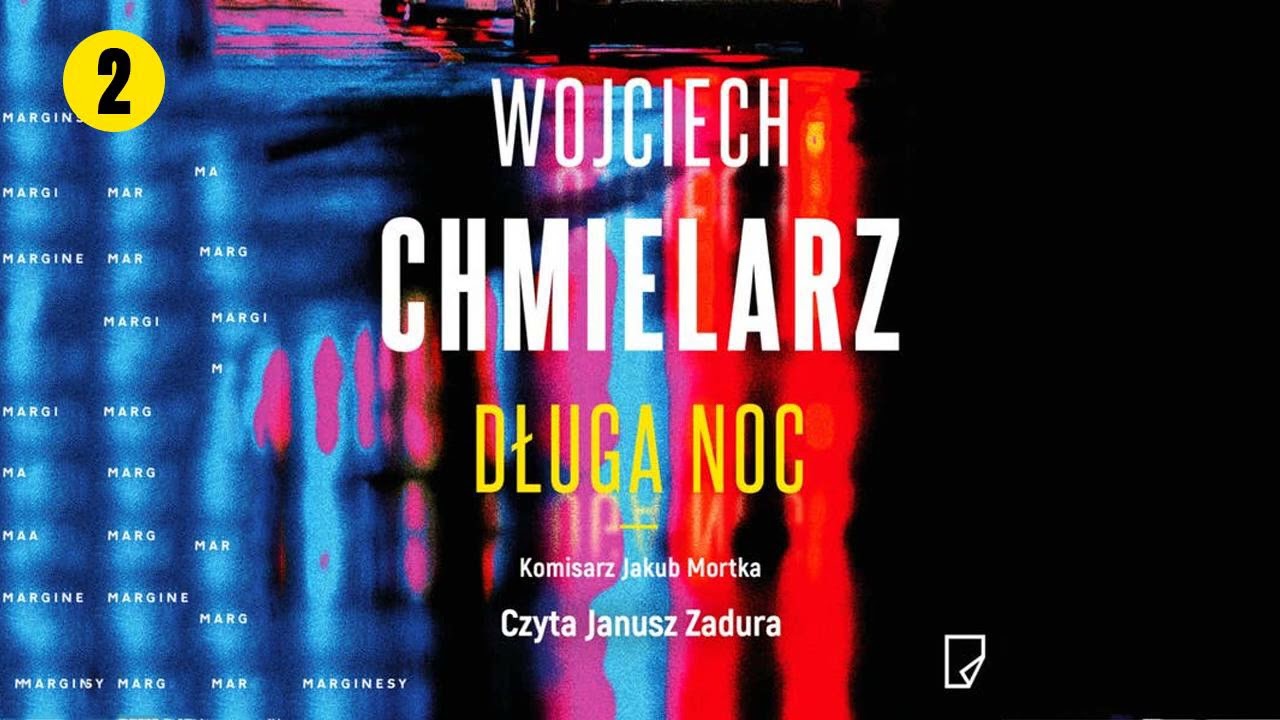 Długa noc Cz.2 Autor Wojciech Chmielarz Lektor Janusz Zadura Kryminały po Polsku AudioBook PL