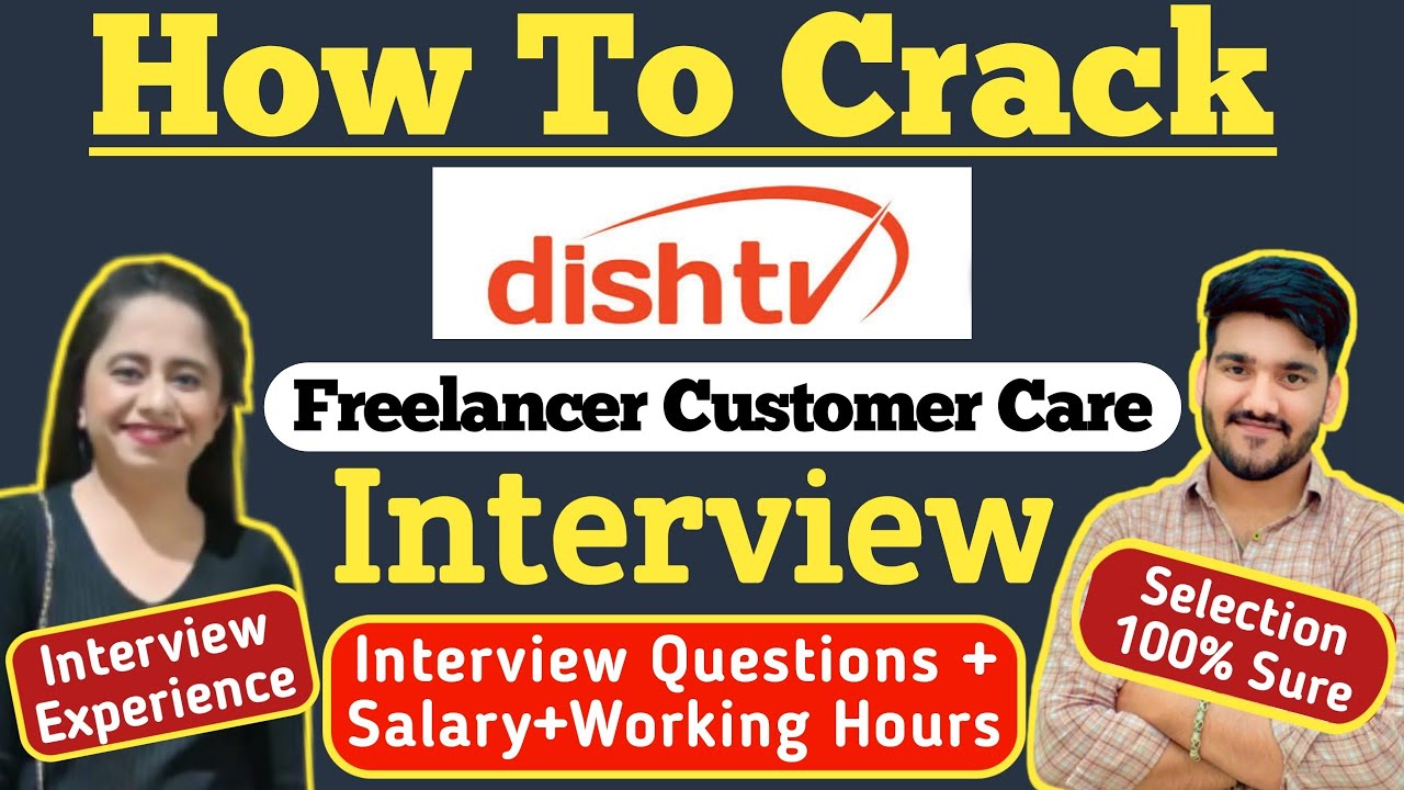 How To Crack DishTV Freelancer Customer Care Interview ? DishTV Freelancer Job Interview Questions
