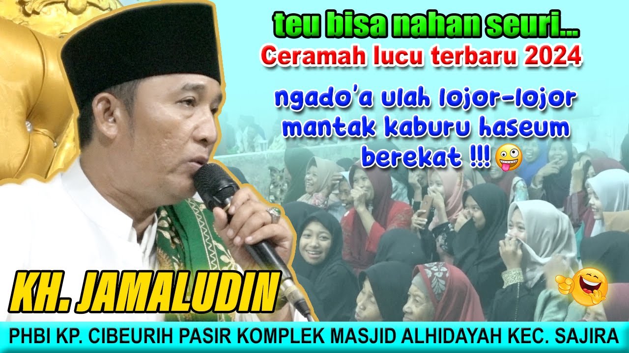 Anak kiyai geh hese di titah ngajina! Ceramah KH. JAMALUDIN