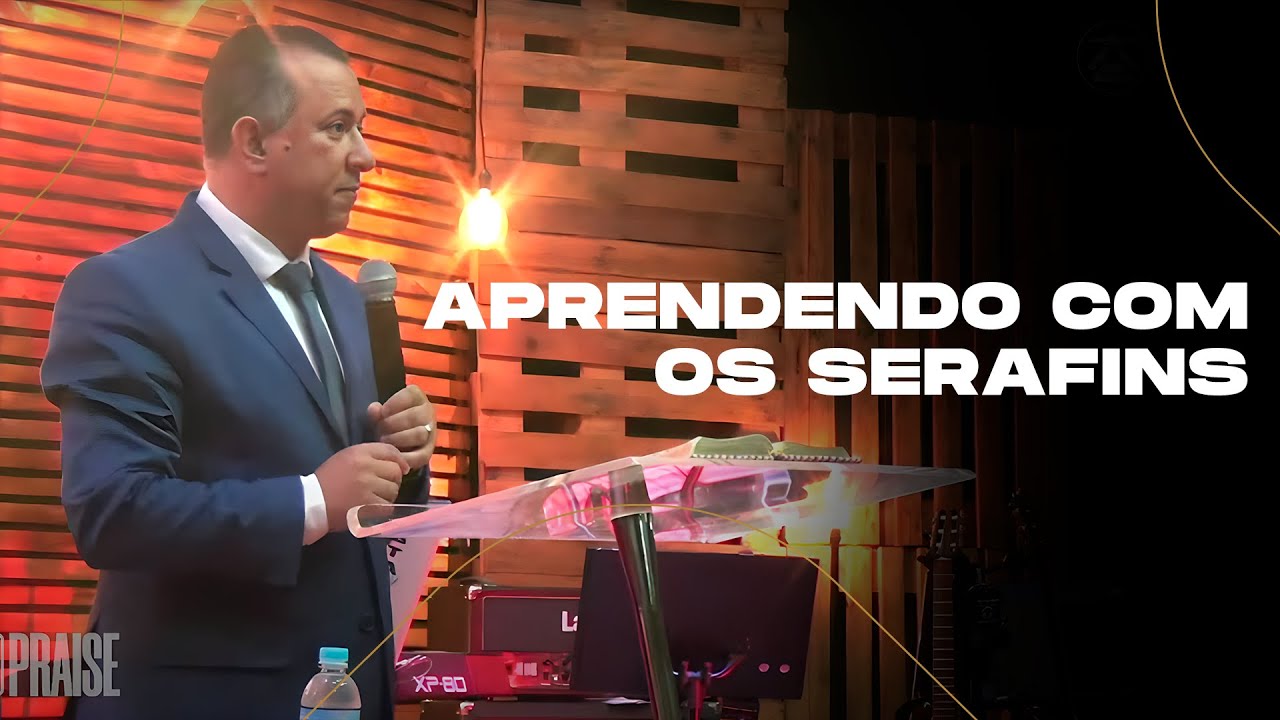 Pr. Nehemias Santos | APRENDENDO COM OS SERAFINS