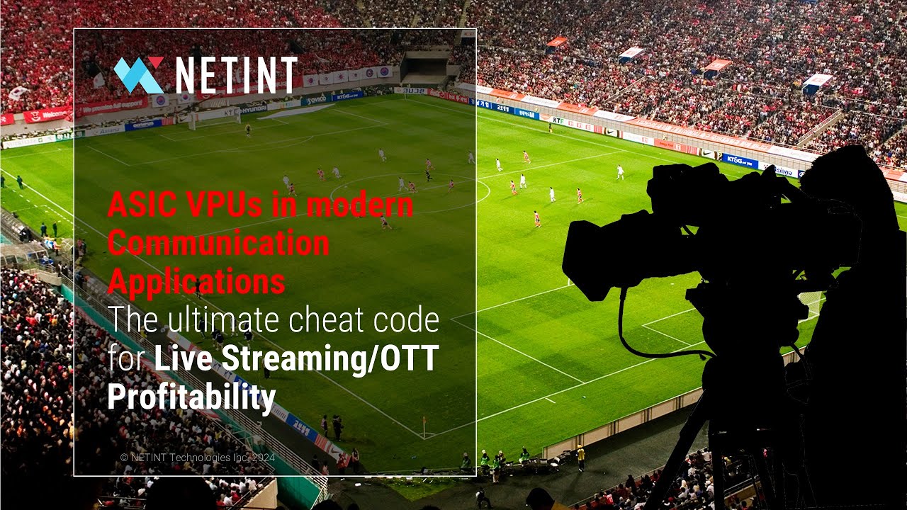 ASIC VPUs in modern Communication Applications - Leonardo Nieto (NETINT)