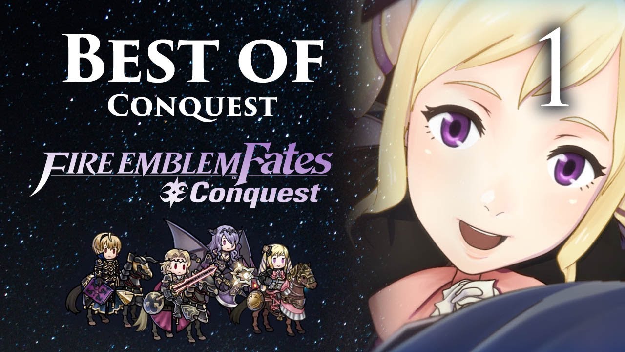 Fire Emblem Fates, Best of Conquest: Parts 1-18