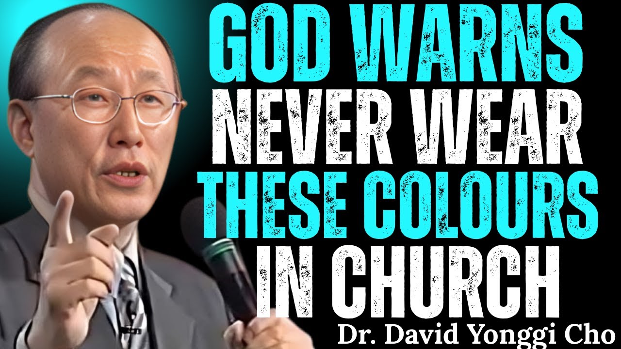 Never Wear These 3 Colors to Church — They Invite Evil Spirits | Dr. David Yonggi Cho