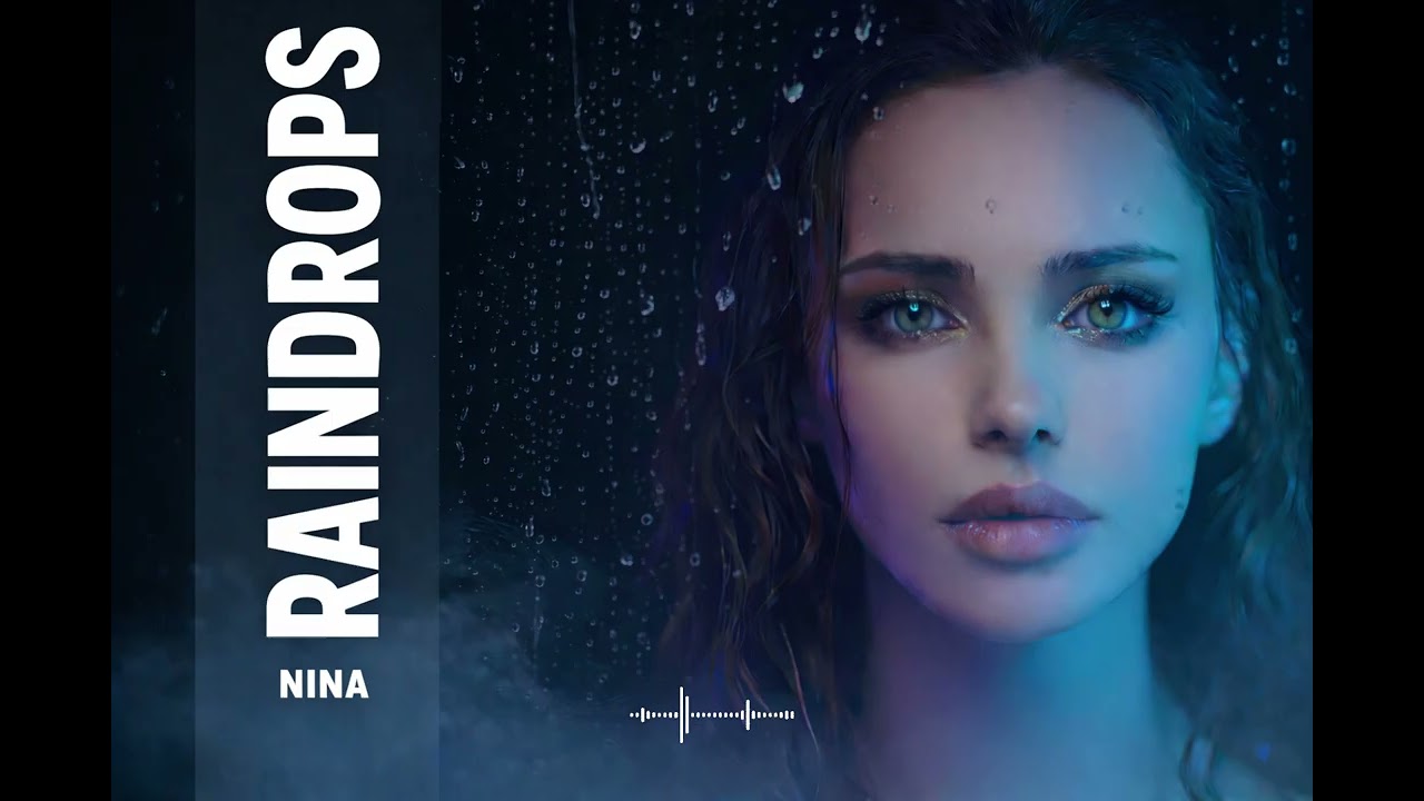 NINA – Raindrops | Sad Pop & R&B For 
