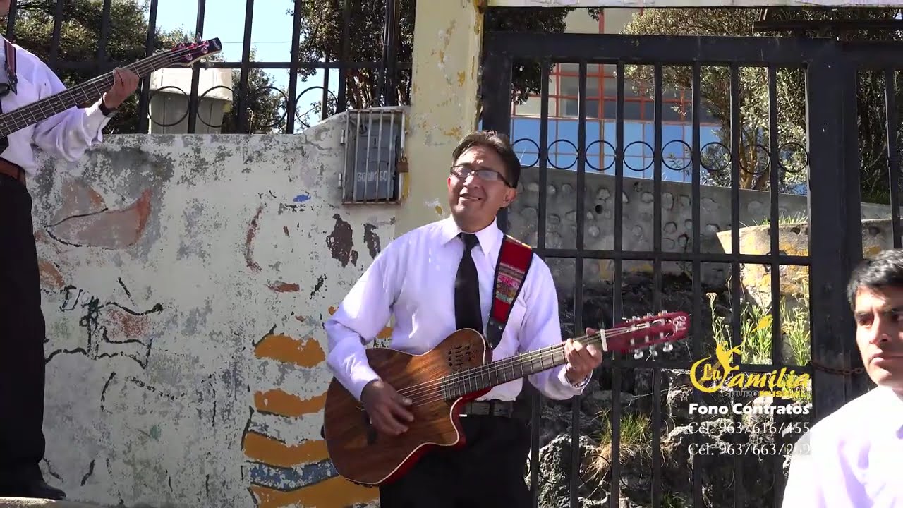 GRUPO LA FAMILIA Tema: Dolor de Amor /Johnny Apestegui Ramírez (El huayno Cerreño, Veta Inagotable)