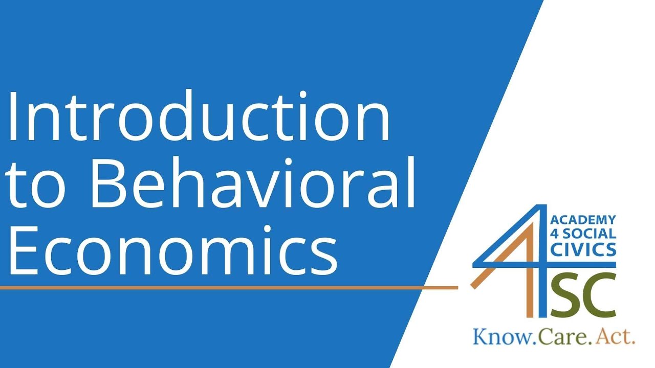 Introduction to Behavioral Economics: Acting Irrationally - Behavioral Economics Series  | Acade...