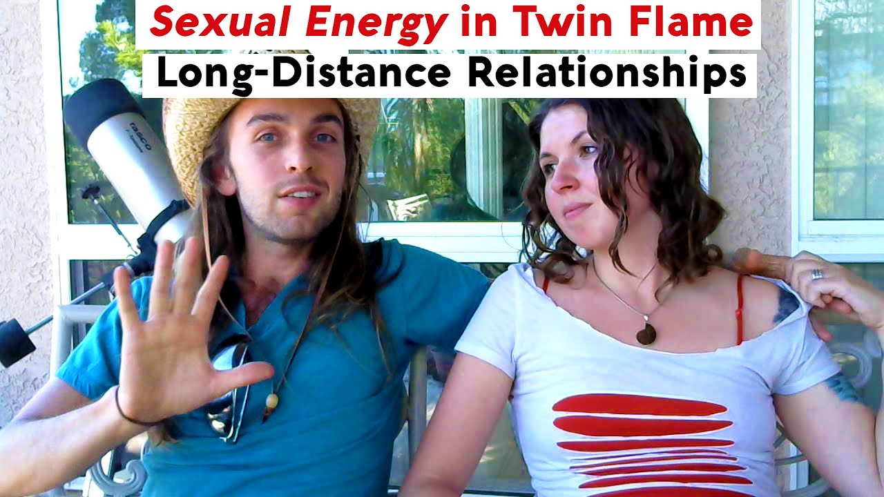 SEXUAL ENERGY in TWIN FLAME Long Distance Relationships