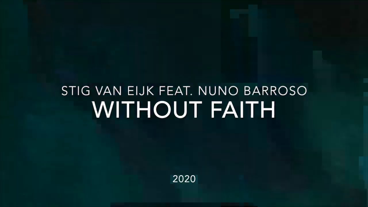 Stig van Eijk Feat. Nuno Barroso - Without Faith