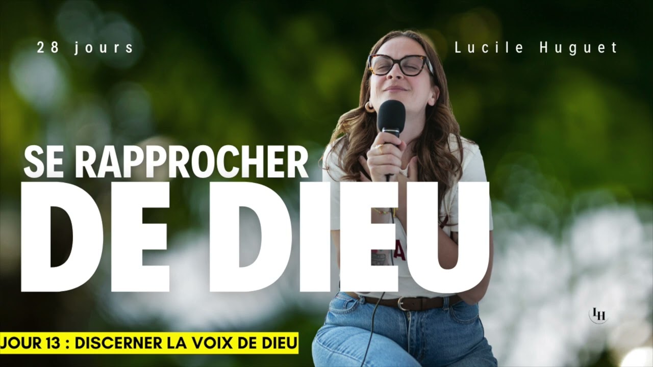 Jour 13 SUR 28 / Discerner la voix de Dieu