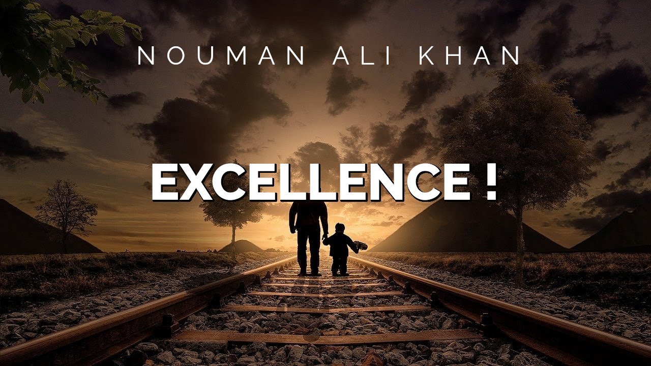 Nouman Ali Khan - EXCELLENCE !