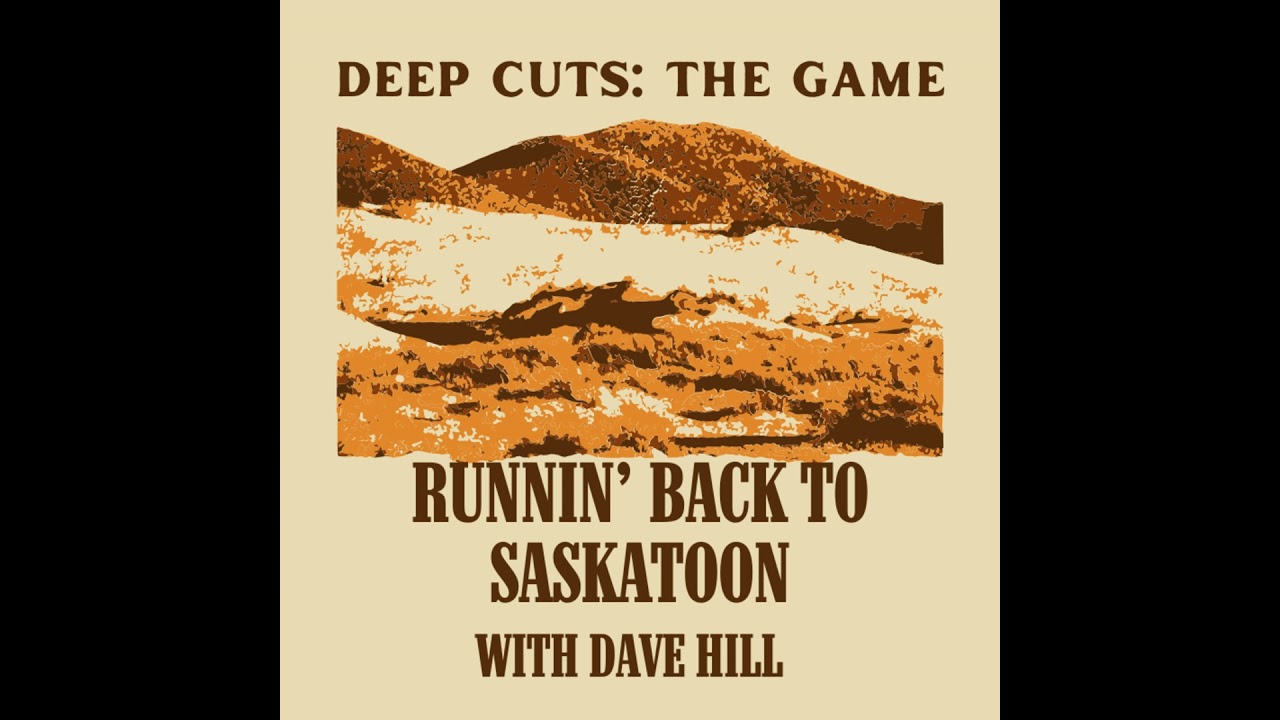 Season 2 Episode 43: Runnin' Back to Saskatoon with Mr. Dave Hill (#76)