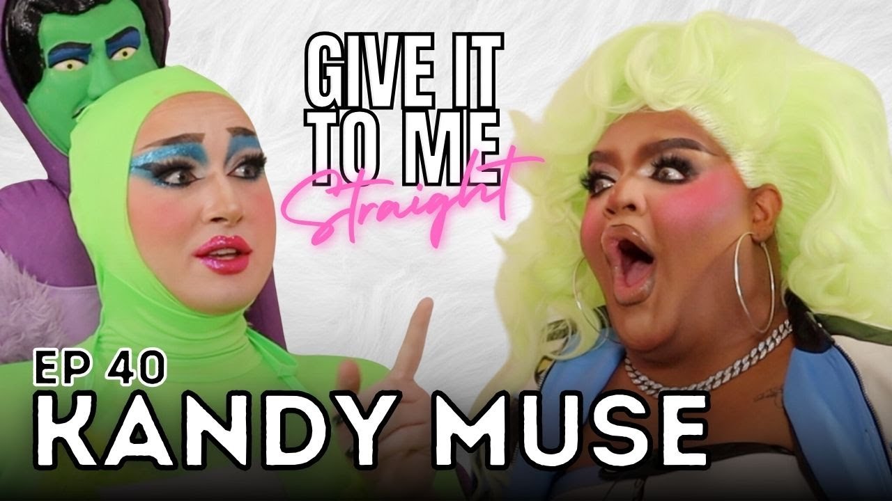 KANDY MUSE | Give It To Me Straight | Ep 40