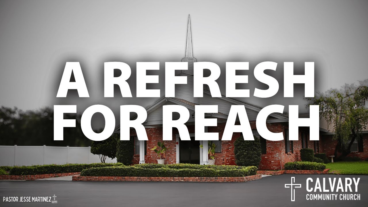 A Refresh for Reach | Calvary of Tampa with Pastor Jesse Martinez
