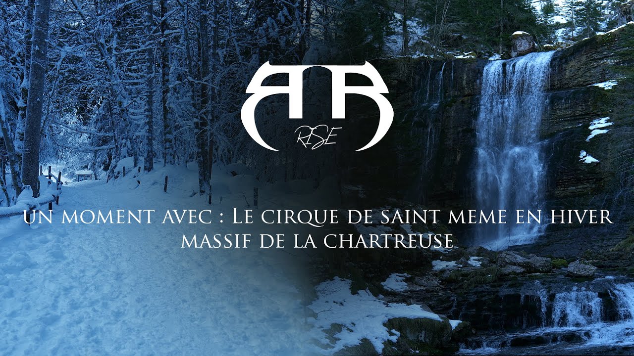 Cirque de Saint-Même en Savoie en immersion - UN MOMENT AVEC