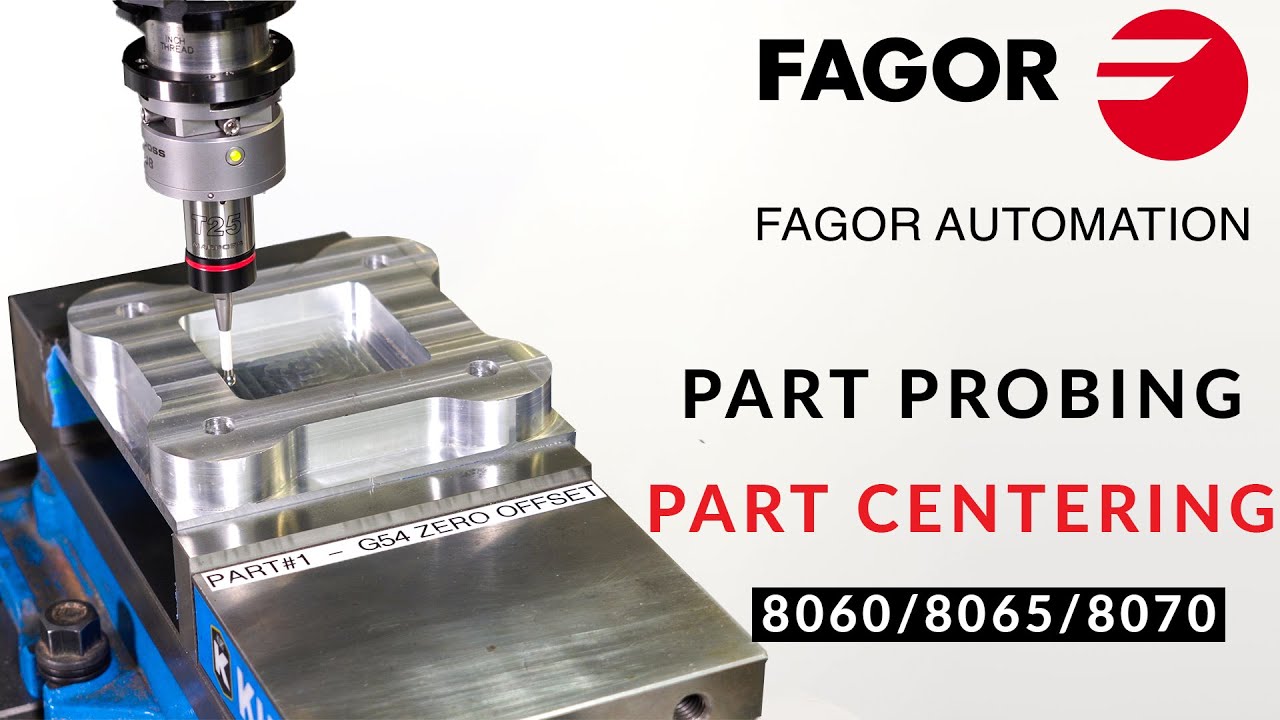 Part Centering - Part Probing - Fagor CNC 8060 / 8065 / 8070