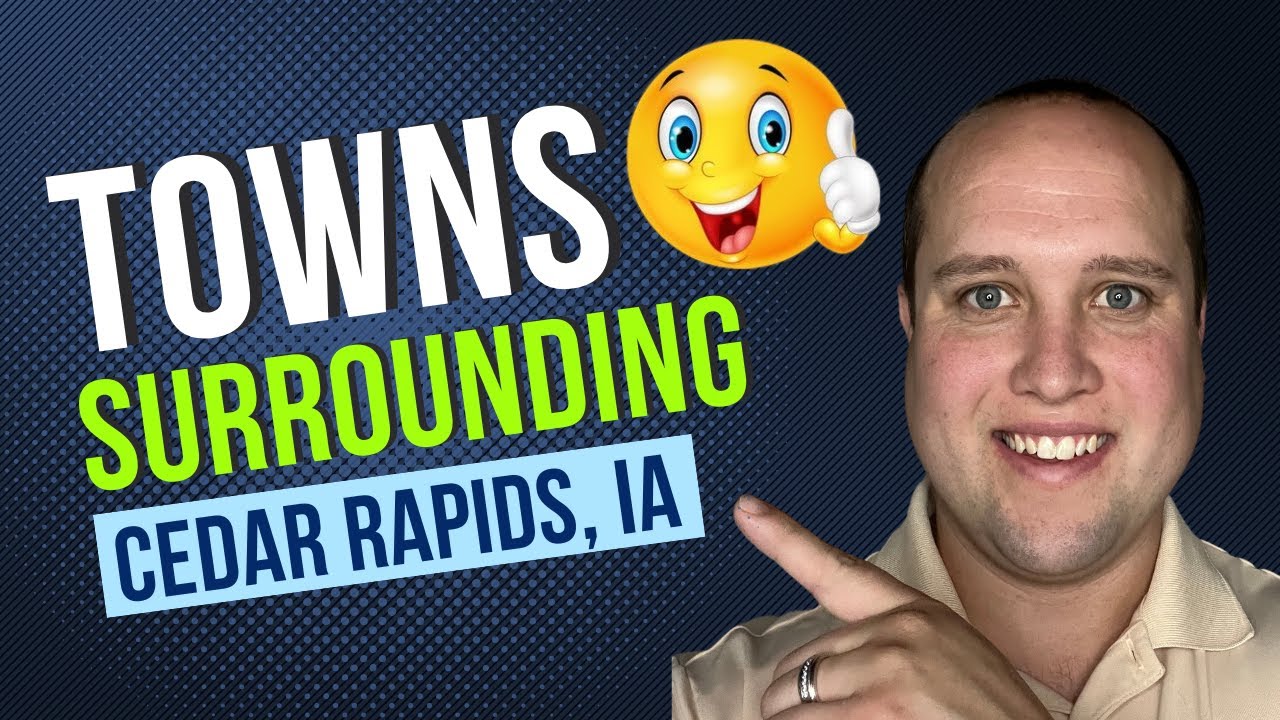 Where to live in Cedar Rapids Iowa | 8 Towns Near Cedar Rapids